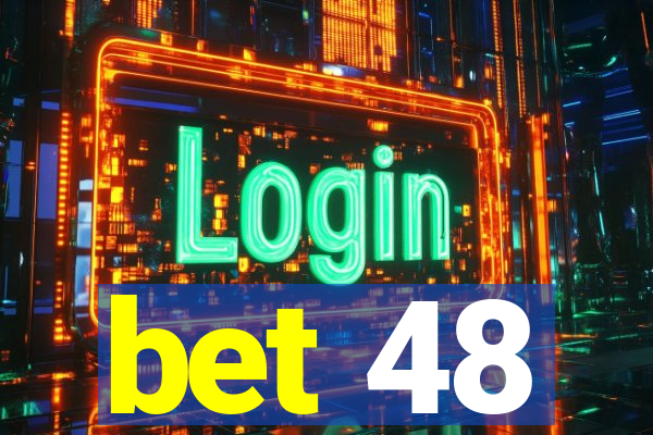 bet 48